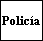 Polic�a
